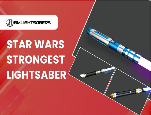 The Quest for the Strongest Lightsaber in Star Wars